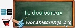 WordMeaning blackboard for tic douloureux